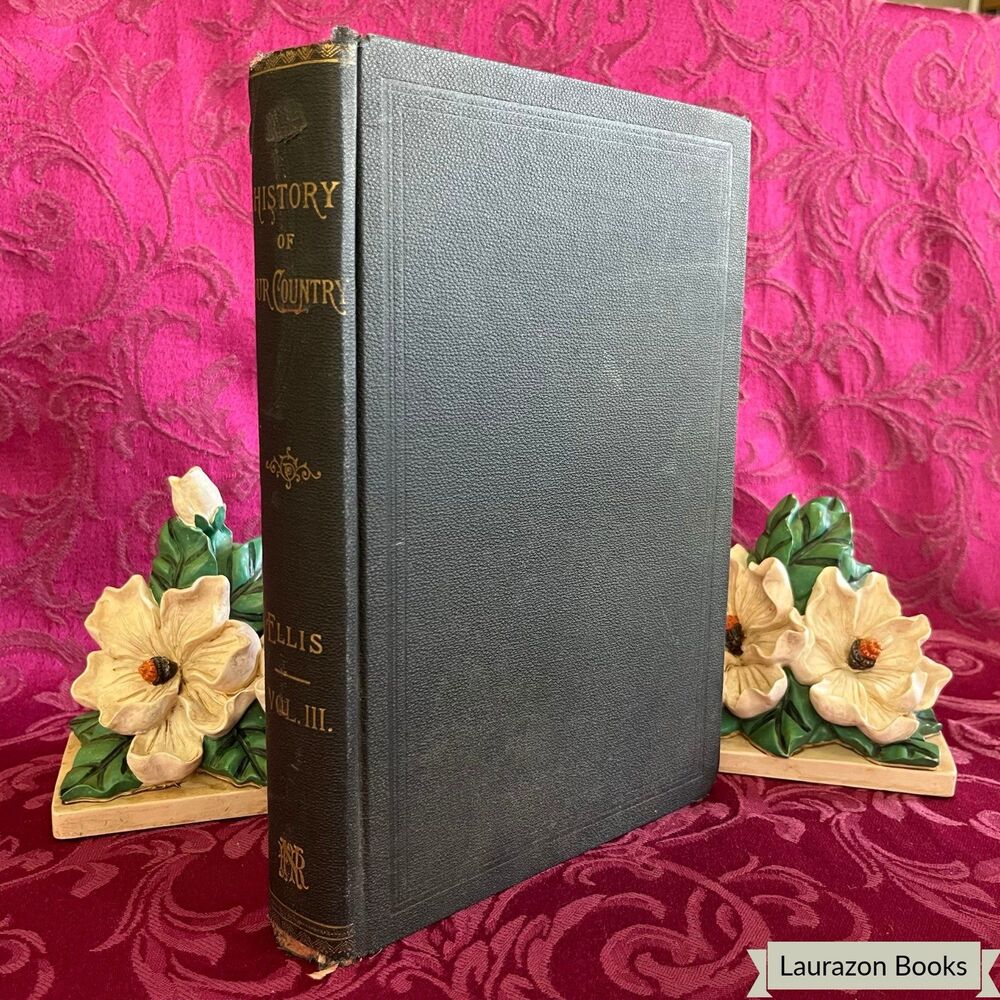 1900 The History of Our Country, Volume III by Edward S. Ellis, Illustrated